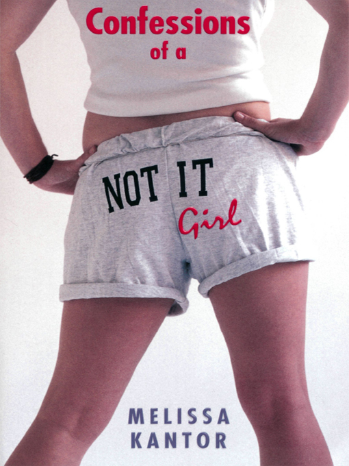 Title details for Confessions of a Not It Girl by Melissa Kantor - Available
